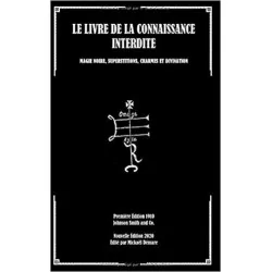 LE LIVRE DE LA CONNAISSANCE INTERDITE: MAGIE NOIRE, SUPERSTITIONS, CHARMES ET DIVINATION - Magie Kali - Boutique ésotérique, sp