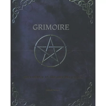 Grimoire de Sorcellerie et Rituels Magiques - Magie Kali - Boutique ésotérique, spiritisme et occultisme en ligne Grimoire de Sorcellerie et Rituels Magiques - Magie Kali - Boutique ésotérique, spiritisme et occultisme en ligne